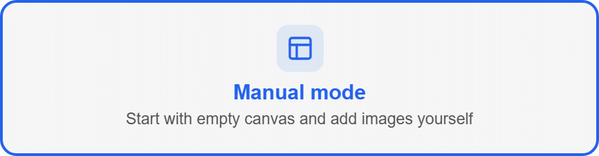 Manual mode tile: start with an empty canvas and add images yourself.